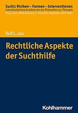 E-Book (epub) Rechtliche Aspekte der Suchthilfe von Rolf L. Jox