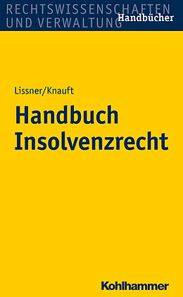 Fester Einband Handbuch Insolvenzrecht von Stefan Lissner, Astrid Knauft, Elke Bäuerle