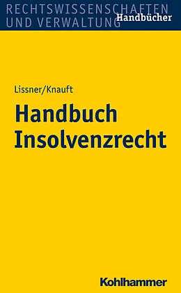 E-Book (pdf) Handbuch Insolvenzrecht von Stefan Lissner, Astrid Knauft, Elke Bäuerle