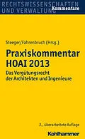 E-Book (epub) Praxiskommentar HOAI 2013 von Frank Steeger, Rainer Fahrenbruch, Heiko Randhahn