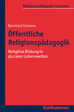 Kartonierter Einband Öffentliche Religionspädagogik von Bernhard Grümme