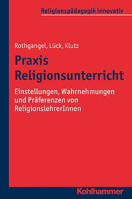 Kartonierter Einband Praxis Religionsunterricht von Martin Rothgangel, Christhard Lück, Philipp Klutz