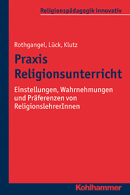 E-Book (pdf) Praxis Religionsunterricht von Martin Rothgangel, Christhard Lück, Philipp Klutz