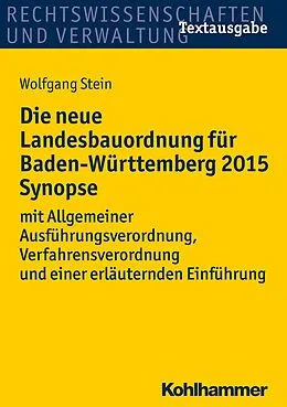 E-Book (epub) Die neue Landesbauordnung für Baden-Württemberg 2015 Synopse von Wolfgang Stein