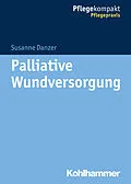 E-Book (pdf) Palliative Wundversorgung von Susanne Danzer