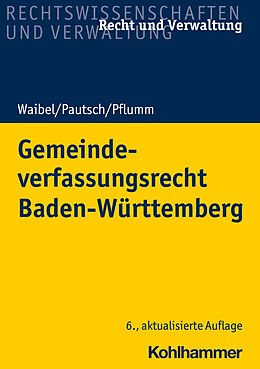E-Book (epub) Gemeindeverfassungsrecht Baden-Württemberg von Gerhard Waibel, Arne Pautsch, Heinz Pflumm