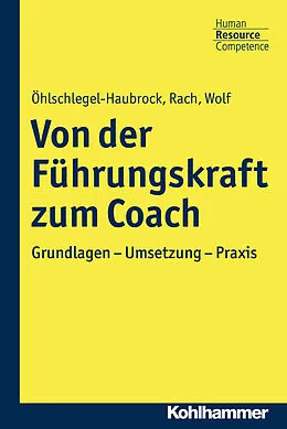 E-Book (epub) Von der Führungskraft zum Coach von Sonja Öhlschlegel-Haubrock, Jutta Rach, Juliane Wolf