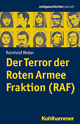 Kartonierter Einband Der Terror der Roten Armee Fraktion (RAF) von Reinhold Weber, Maike Hausen