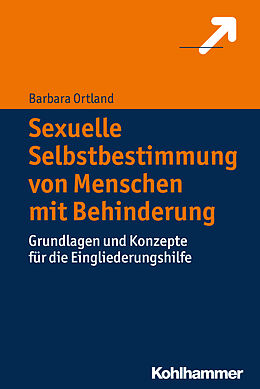 Kartonierter Einband Sexuelle Selbstbestimmung von Menschen mit Behinderung von Barbara Ortland