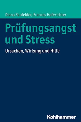 E-Book (pdf) Prüfungsangst und Stress von Diana Raufelder, Frances Hoferichter