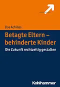 E-Book (epub) Betagte Eltern - behinderte Kinder von Ilse Achilles