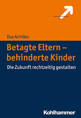 E-Book (epub) Betagte Eltern - behinderte Kinder von Ilse Achilles