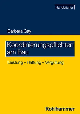 E-Book (epub) Koordinierungspflichten am Bau von Barbara Gay