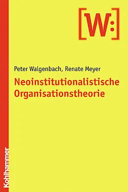 E-Book (pdf) Neoinstitutionalistische Organisationstheorie von Peter Walgenbach, Renate Meyer