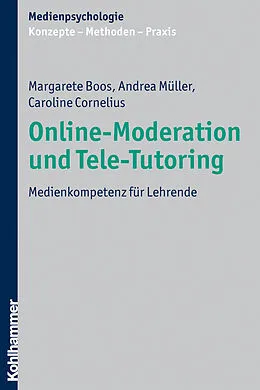 E-Book (pdf) Online-Moderation und Tele-Tutoring von Margarete Boos, Andrea Müller, Caroline Cornelius