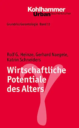 E-Book (pdf) Wirtschaftliche Potentiale des Alters von Rolf G. Heinze, Gerhard Naegele, Katrin Schneiders