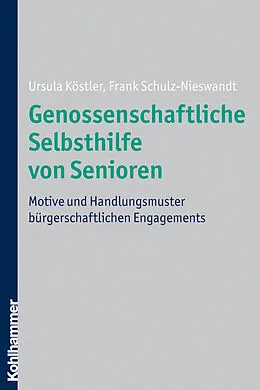 E-Book (pdf) Genossenschaftliche Selbsthilfe von Senioren von Ursula Köstler, Frank Schulz-Nieswandt
