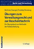 E-Book (pdf) Übungen zum Verwaltungsrecht und zur Bescheidtechnik von Hans Büchner, Gernot Joerger, Martin Trockels