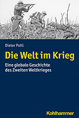 Kartonierter Einband Die Welt im Krieg von Dieter Pohl
