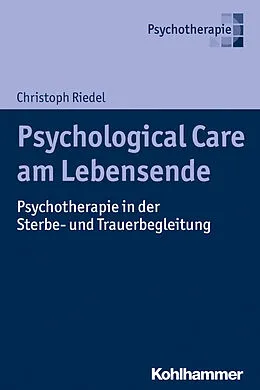 E-Book (epub) Psychological Care am Lebensende von Christoph Riedel
