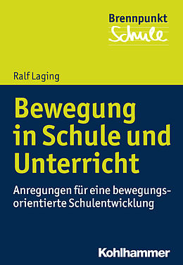 E-Book (epub) Bewegung in Schule und Unterricht von Ralf Laging