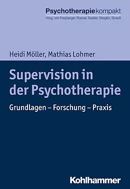 E-Book (epub) Supervision in der Psychotherapie von Heidi Möller, Mathias Lohmer