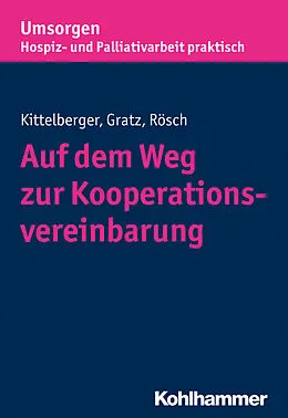 E-Book (pdf) Auf dem Weg zur Kooperationsvereinbarung von Frank Kittelberger, Margit Gratz, Erich Rösch