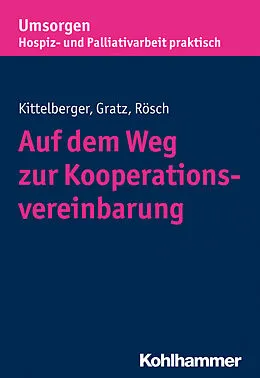 E-Book (epub) Auf dem Weg zur Kooperationsvereinbarung von Frank Kittelberger, Margit Gratz, Erich Rösch