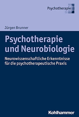 Fester Einband Psychotherapie und Neurobiologie von Jürgen Brunner