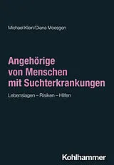 E-Book (pdf) Angehörige von Menschen mit Suchterkrankungen von Michael Klein, Diana Moesgen