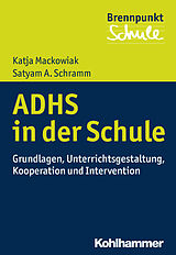 E-Book (epub) ADHS und Schule von Katja Mackowiak, Satyam A. Schramm
