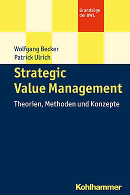 E-Book (pdf) Strategic Value Management von Patrick Ulrich, Wolfgang Becker