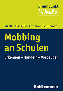 E-Book (epub) Mobbing an Schulen von Sebastian Wachs, Markus Hess, Herbert Scheithauer