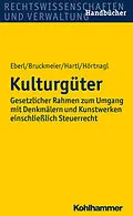 E-Book (epub) Kulturgüter von Wolfgang Eberl, Gerhard Bruckmeier, Reinhard Hartl