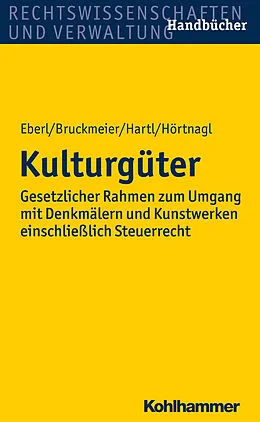 E-Book (epub) Kulturgüter von Wolfgang Eberl, Gerhard Bruckmeier, Reinhard Hartl