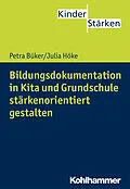 E-Book (pdf) Bildungsdokumentation in Kita und Grundschule stärkenorientiert gestalten von Petra Büker, Julia Höke