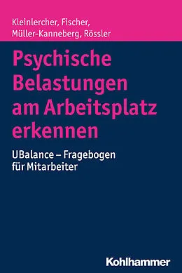 E-Book (pdf) Psychische Belastungen am Arbeitsplatz erkennen von Kai-Michael Kleinlercher, Sebastian Fischer, Brita Müller-Kanneberg