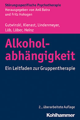 Kartonierter Einband Alkoholabhängigkeit von Stefan Gutwinski, Thorsten Kienast, Johannes Lindenmeyer