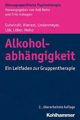 E-Book (epub) Alkoholabhängigkeit von Stefan Gutwinski, Thorsten Kienast, Johannes Lindenmeyer