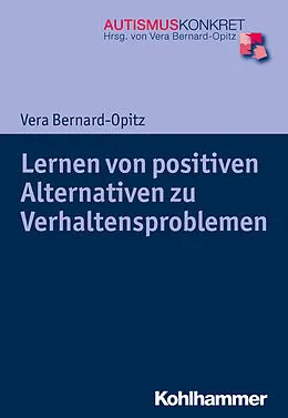 E-Book (pdf) Lernen von positiven Alternativen zu Verhaltensproblemen von Vera Bernard-Opitz
