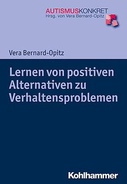 E-Book (epub) Lernen von positiven Alternativen zu Verhaltensproblemen von Vera Bernard-Opitz