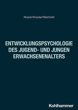 E-Book (epub) Entwicklungspsychologie des Jugend- und jungen Erwachsenenalters von Peter Noack, Bärbel Kracke, Karina Weichold