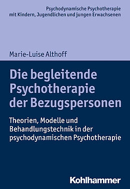 Kartonierter Einband Die begleitende Psychotherapie der Bezugspersonen von Marie-Luise Althoff