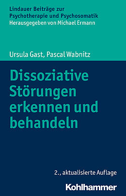 Kartonierter Einband Dissoziative Störungen erkennen und behandeln von Ursula Gast, Pascal Wabnitz