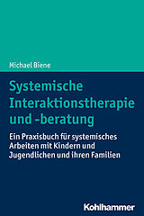 Kartonierter Einband Systemische Interaktionstherapie und -beratung von Michael Biene