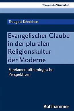 E-Book (epub) Evangelischer Glaube in der pluralen Religionskultur der Moderne von Traugott Jähnichen