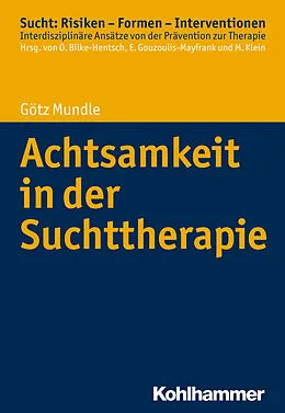 E-Book (pdf) Achtsamkeit in der Suchttherapie von Götz Mundle