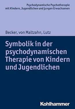 E-Book (pdf) Symbolik in der psychodynamischen Therapie von Kindern und Jugendlichen von Evelyn-Christina Becker, Gabriele von Maltzahn, Christiane Lutz