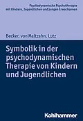 E-Book (epub) Symbolik in der psychodynamischen Therapie von Kindern und Jugendlichen von Evelyn-Christina Becker, Christiane Lutz, Gabriele von Maltzahn