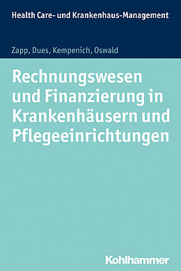 E-Book (epub) Rechnungswesen und Finanzierung in Krankenhäusern und Pflegeeinrichtungen von Winfried Zapp, Claudia Dues, Edgar Kempenich